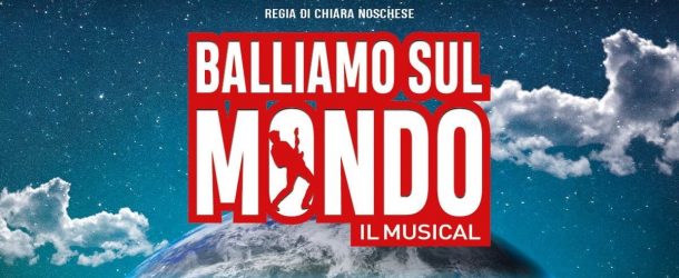 Balliamo sul mondo: in arrivo il musical del Liga